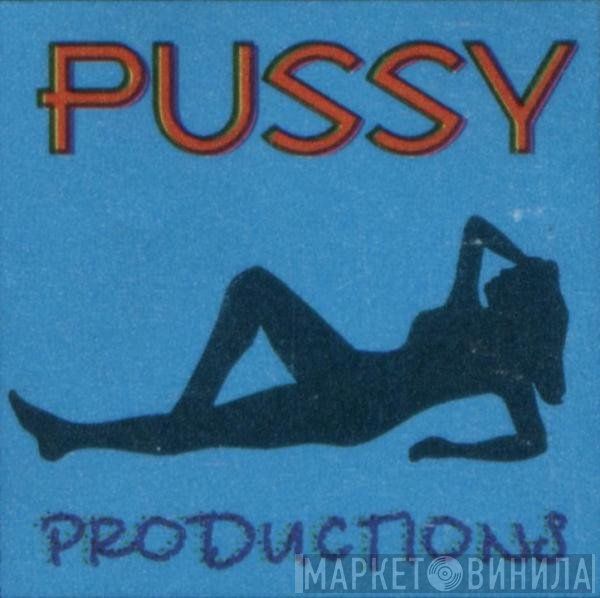 Pussy Productions  - Винил CD и Кассеты лейбла Pussy Productions (2) на сайте МаркетВинила