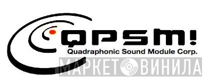 Quadraphonic Sound Module Corp. - Винил CD и Кассеты лейбла Quadraphonic Sound Module Corp. на сайте МаркетВинила