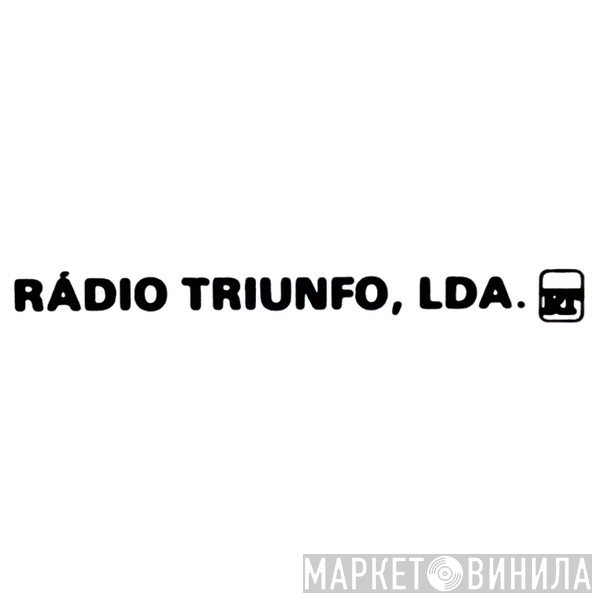 Rádio Triunfo, Lda. - Винил CD и Кассеты лейбла Rádio Triunfo, Lda. на сайте МаркетВинила