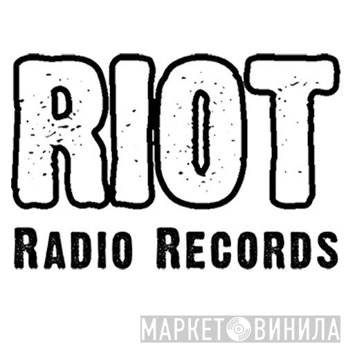 RIOT Radio Records - Винил CD и Кассеты лейбла RIOT Radio Records на сайте МаркетВинила