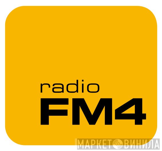 Radio FM4 - Винил CD и Кассеты лейбла Radio FM4 на сайте МаркетВинила