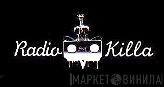 Radio Killa - Винил CD и Кассеты лейбла Radio Killa на сайте МаркетВинила