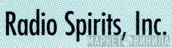 Radio Spirits, Inc. - Винил CD и Кассеты лейбла Radio Spirits, Inc. на сайте МаркетВинила
