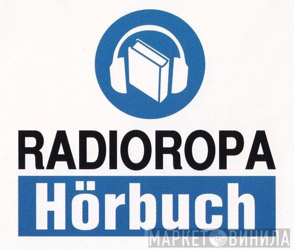 Radioropa Hörbuch - Винил CD и Кассеты лейбла Radioropa Hörbuch на сайте МаркетВинила