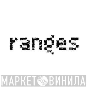 Ranges - Винил CD и Кассеты лейбла Ranges на сайте МаркетВинила