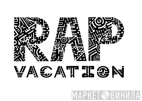 Rap Vacation - Винил CD и Кассеты лейбла Rap Vacation на сайте МаркетВинила