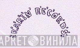 Rarin' Records - Винил CD и Кассеты лейбла Rarin' Records на сайте МаркетВинила