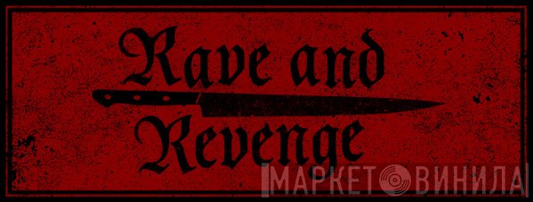 Rave And Revenge - Винил CD и Кассеты лейбла Rave And Revenge на сайте МаркетВинила