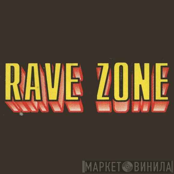 Rave Zone  - Винил CD и Кассеты лейбла Rave Zone (3) на сайте МаркетВинила