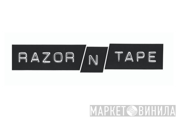 Razor-N-Tape - Винил CD и Кассеты лейбла Razor-N-Tape на сайте МаркетВинила