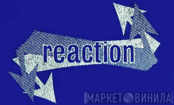 Reaction - Винил CD и Кассеты лейбла Reaction на сайте МаркетВинила