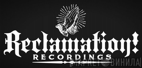 Reclamation! Recordings - Винил CD и Кассеты лейбла Reclamation! Recordings на сайте МаркетВинила