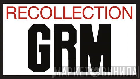 Recollection GRM - Винил CD и Кассеты лейбла Recollection GRM на сайте МаркетВинила
