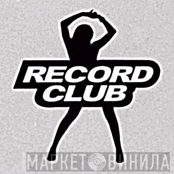 Record Club  - Винил CD и Кассеты лейбла Record Club (3) на сайте МаркетВинила