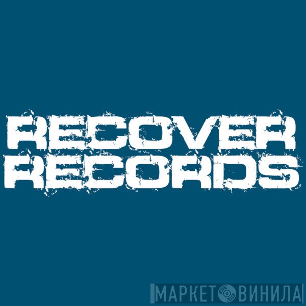 Recover - Винил CD и Кассеты лейбла Recover на сайте МаркетВинила