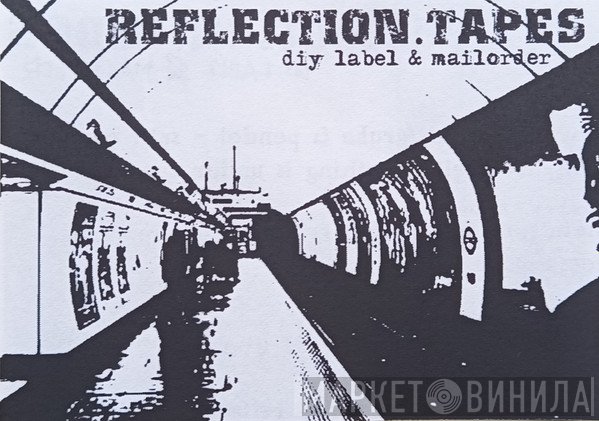 Reflection Tapes - Винил CD и Кассеты лейбла Reflection Tapes на сайте МаркетВинила