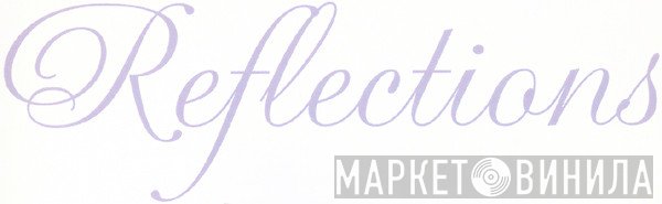Reflections  - Винил CD и Кассеты лейбла Reflections (6) на сайте МаркетВинила