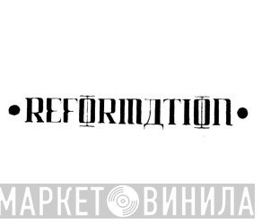 Reformation - Винил CD и Кассеты лейбла Reformation на сайте МаркетВинила