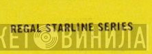 Regal Starline Series - Винил CD и Кассеты лейбла Regal Starline Series на сайте МаркетВинила