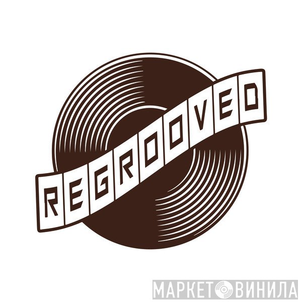 Regrooved Records - Винил CD и Кассеты лейбла Regrooved Records на сайте МаркетВинила