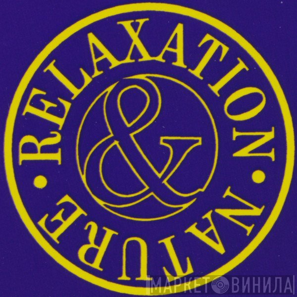 Relaxation & Nature - Винил CD и Кассеты лейбла Relaxation & Nature на сайте МаркетВинила