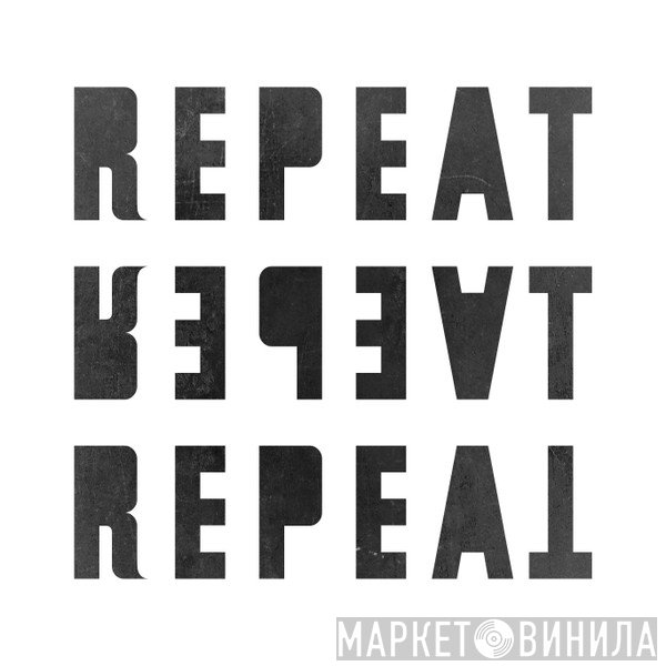 Repeat Repeat Repeat - Винил CD и Кассеты лейбла Repeat Repeat Repeat на сайте МаркетВинила