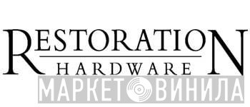 Restoration Hardware - Винил CD и Кассеты лейбла Restoration Hardware на сайте МаркетВинила