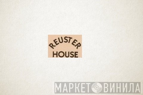 Reuster House Music Inc. - Винил CD и Кассеты лейбла Reuster House Music Inc. на сайте МаркетВинила