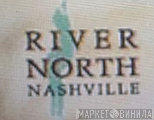 River North Nashville Records - Винил CD и Кассеты лейбла River North Nashville Records на сайте МаркетВинила