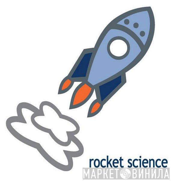Rocket Science - Винил CD и Кассеты лейбла Rocket Science на сайте МаркетВинила