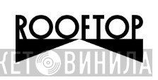 Rooftop - Винил CD и Кассеты лейбла Rooftop на сайте МаркетВинила