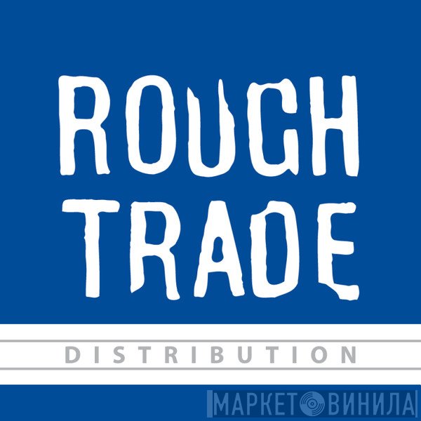 Rough Trade Distribution - Винил CD и Кассеты лейбла Rough Trade Distribution на сайте МаркетВинила