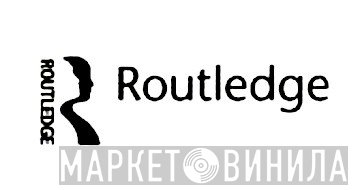 Routledge - Винил CD и Кассеты лейбла Routledge на сайте МаркетВинила