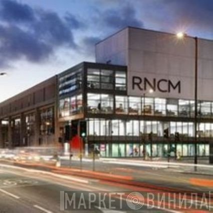 Royal Northern College Of Music - Винил CD и Кассеты лейбла Royal Northern College Of Music на сайте МаркетВинила