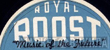 Royal Roost - Винил CD и Кассеты лейбла Royal Roost на сайте МаркетВинила
