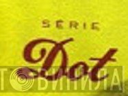 Série Dot - Винил CD и Кассеты лейбла Série Dot на сайте МаркетВинила