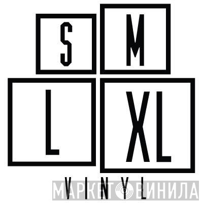 SMLXL Vinyl - Винил CD и Кассеты лейбла SMLXL Vinyl на сайте МаркетВинила