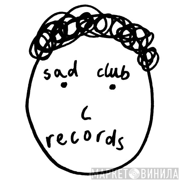 Sad Club Records - Винил CD и Кассеты лейбла Sad Club Records на сайте МаркетВинила