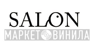 Salon - Винил CD и Кассеты лейбла Salon на сайте МаркетВинила