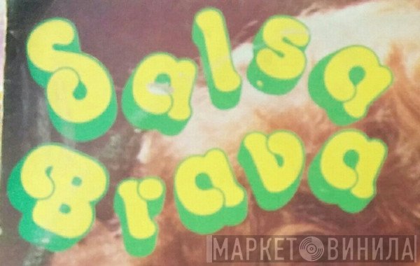 Salsa Brava - Винил CD и Кассеты лейбла Salsa Brava на сайте МаркетВинила