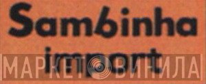 Sambinha Import - Винил CD и Кассеты лейбла Sambinha Import на сайте МаркетВинила