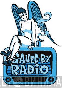 Saved By Radio - Винил CD и Кассеты лейбла Saved By Radio на сайте МаркетВинила