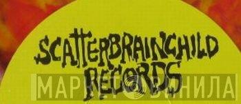 Scatterbrainchild Records - Винил CD и Кассеты лейбла Scatterbrainchild Records на сайте МаркетВинила