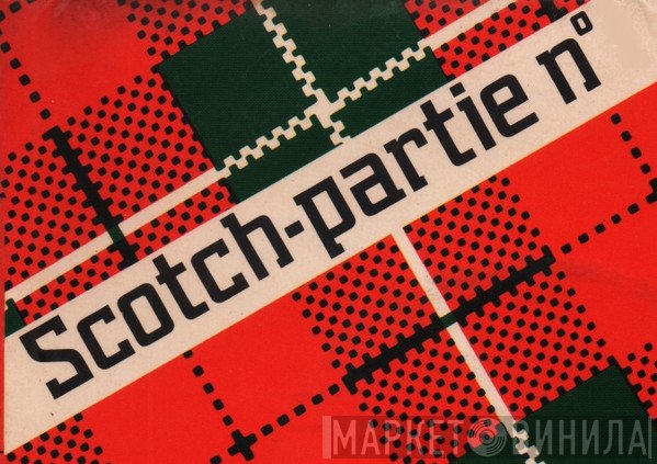 Scotch-Partie - Винил CD и Кассеты лейбла Scotch-Partie на сайте МаркетВинила