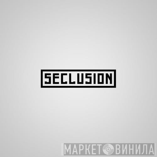 Seclusion - Винил CD и Кассеты лейбла Seclusion на сайте МаркетВинила