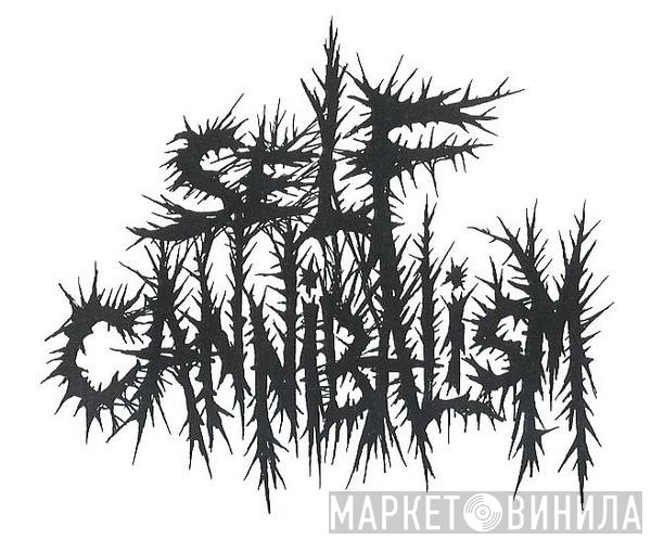Self Cannibalism - Винил CD и Кассеты лейбла Self Cannibalism на сайте МаркетВинила
