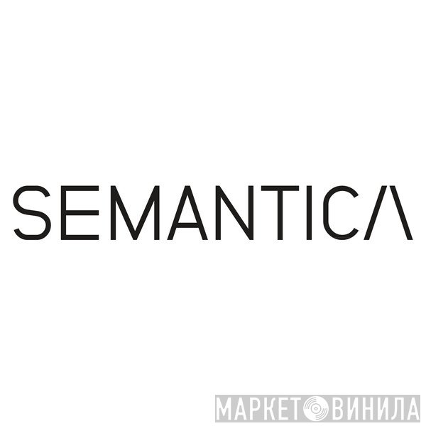 Semantica Records - Винил CD и Кассеты лейбла Semantica Records на сайте МаркетВинила
