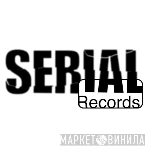 Serial Records - Винил CD и Кассеты лейбла Serial Records на сайте МаркетВинила