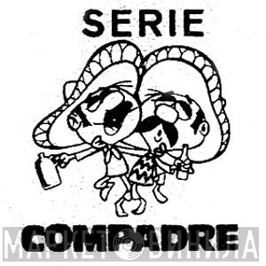 Serie Compadre - Винил CD и Кассеты лейбла Serie Compadre на сайте МаркетВинила