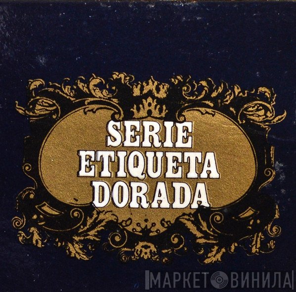 Serie Etiqueta Dorada - Винил CD и Кассеты лейбла Serie Etiqueta Dorada на сайте МаркетВинила